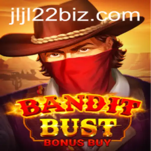 BanditBustBonusBuy: A Thrilling New Adventure in Gaming with JLJL22